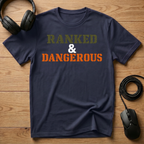 Ranked & Dangerous T-Shirt