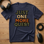 Just One More Quest T-Shirt