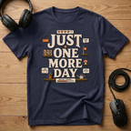 Just One More Day T-Shirt