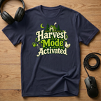 Harvest Mode Activated T-Shirt