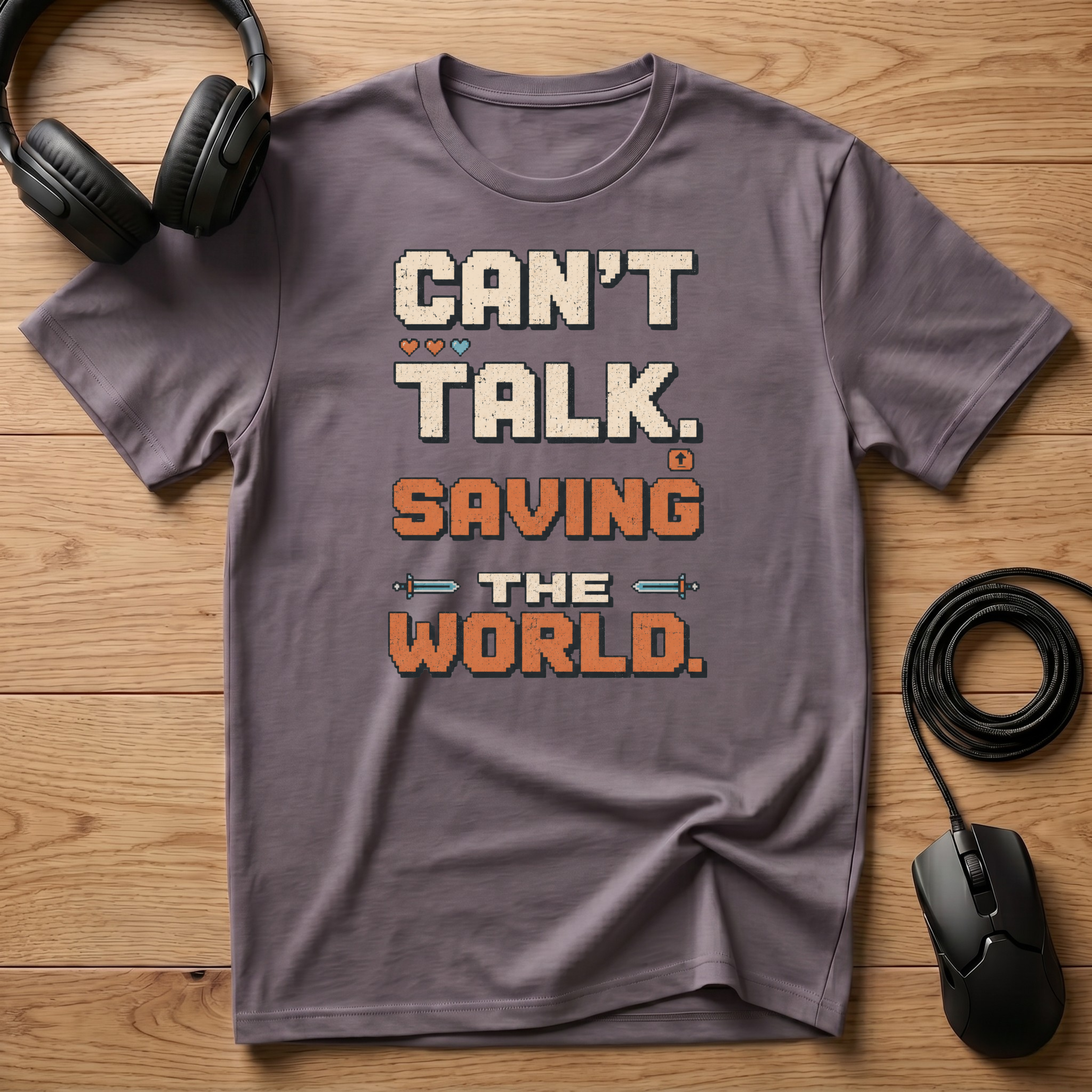 Can't Talk. Saving The World. T-Shirt