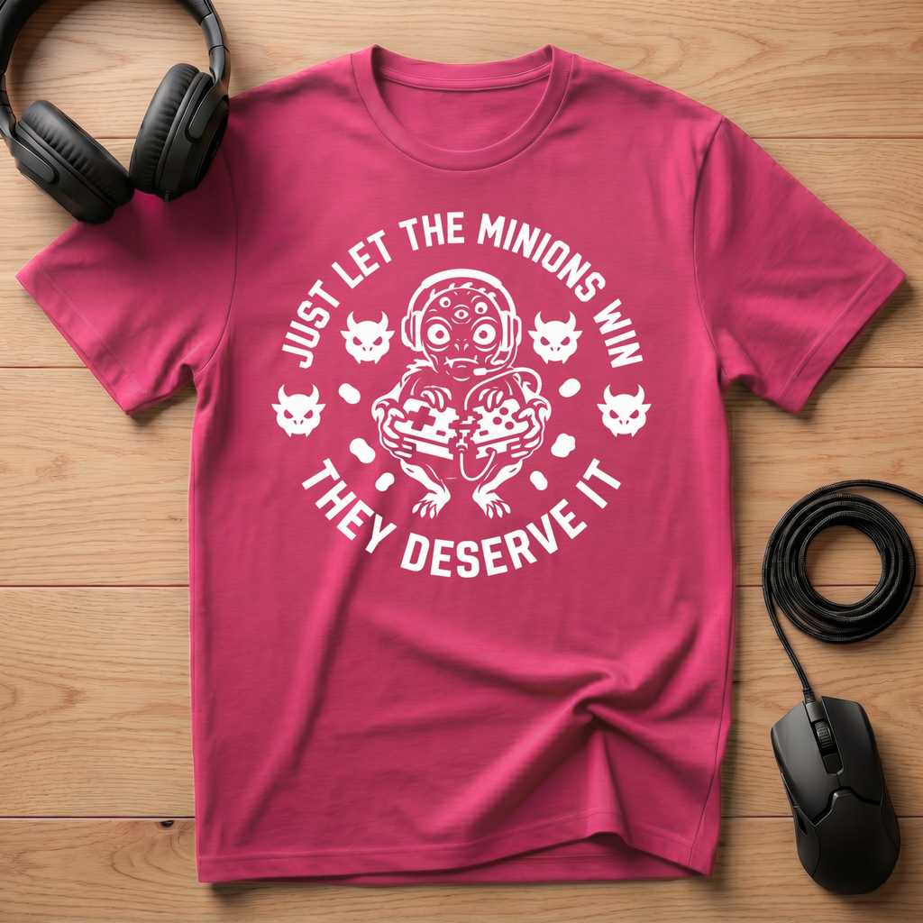 Just Let The Minions Win They Deserve It T-Shirt