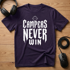 Campers Never Win T-Shirt