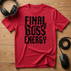 Final Boss Energy T-Shirt