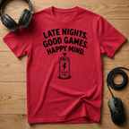 Late Nights. Good Games. Happy Mind. T-Shirt