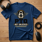 PTO Not Unlocked T-Shirt