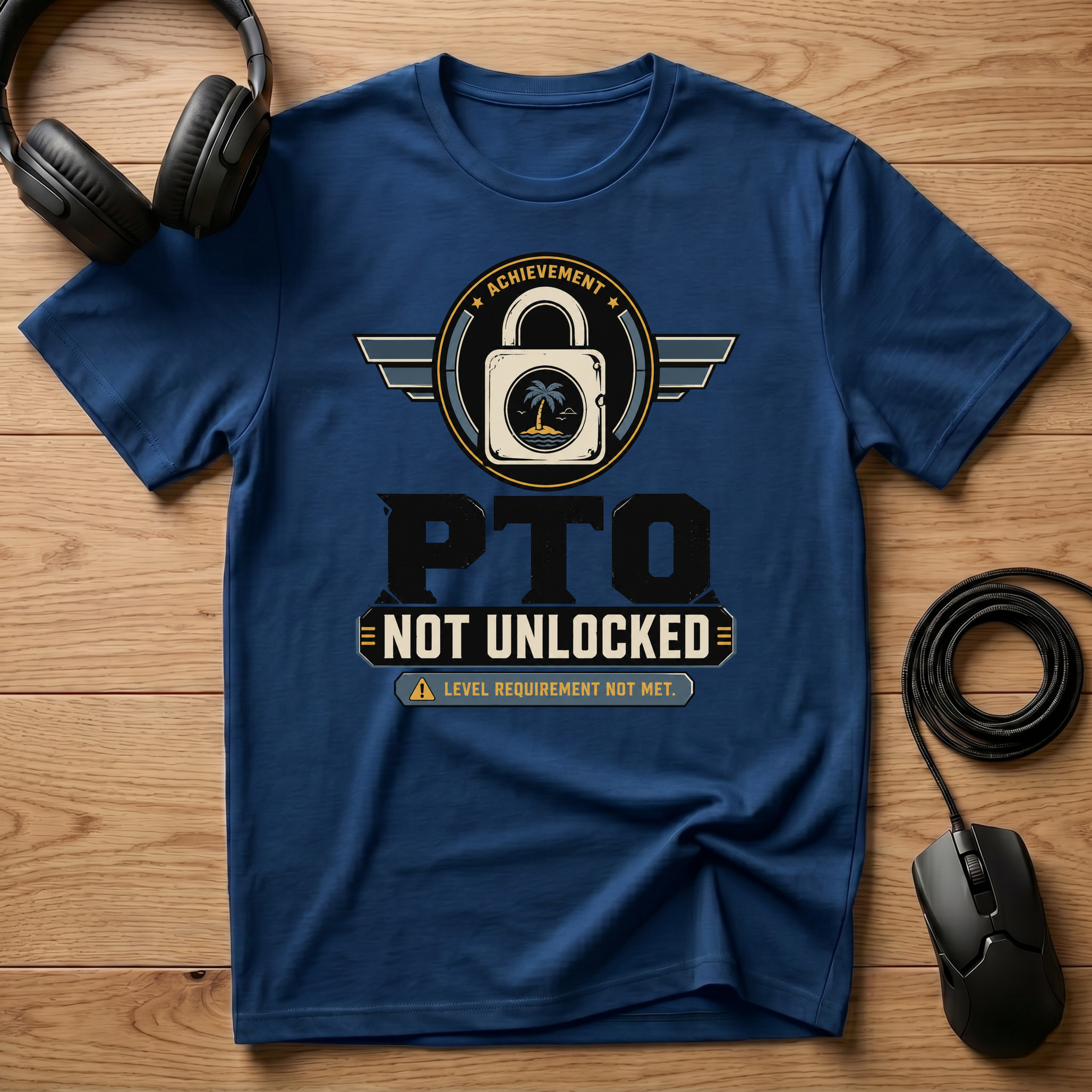 PTO Not Unlocked T-Shirt