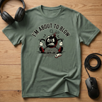 I'm About To Blow Up T-Shirt