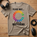 Life Is Buffering T-Shirt