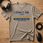 I Don't Die I Just Respawn T-Shirt