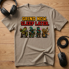 Grind Now. Sleep Later. T-Shirt