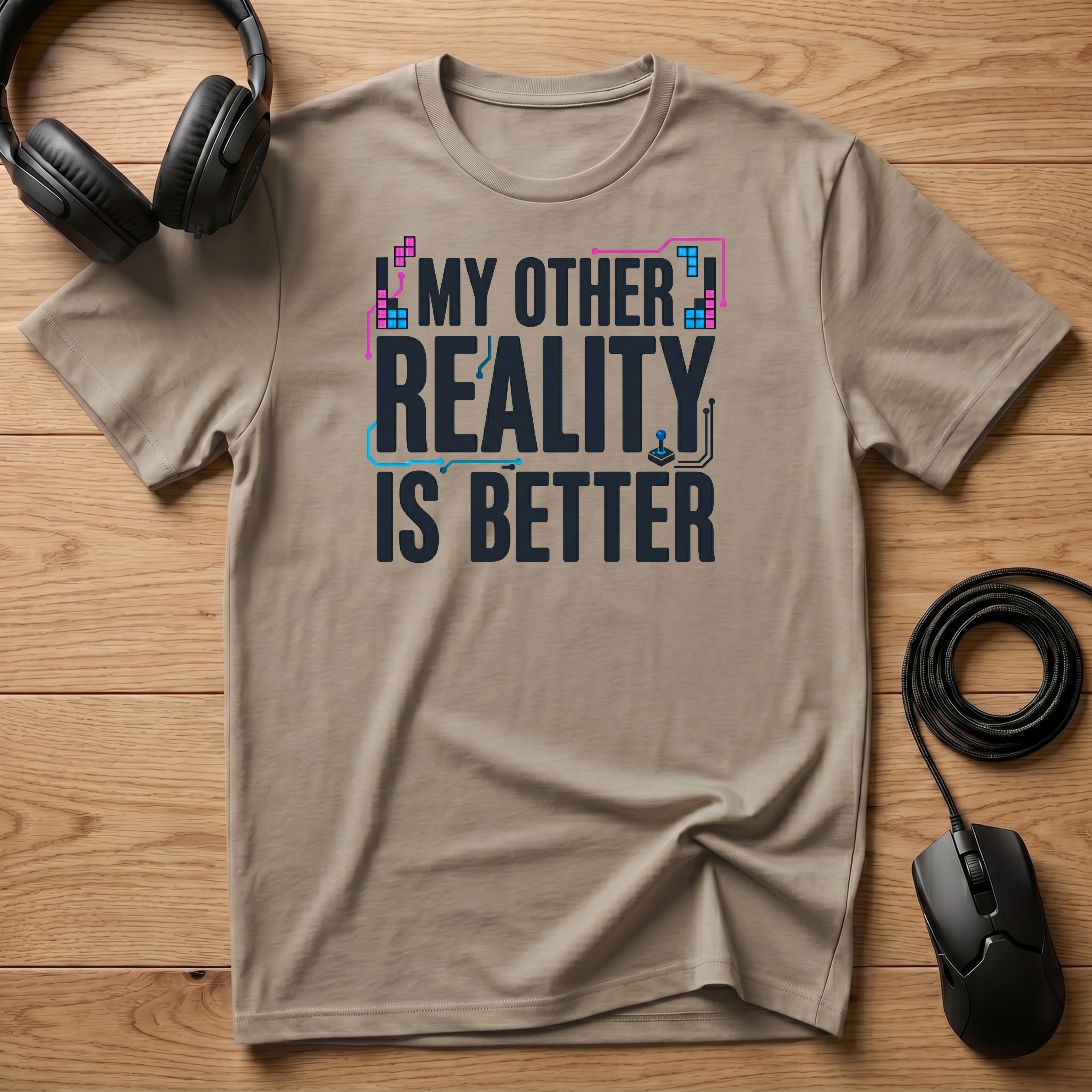 My Other Reality Is Better T-Shirt