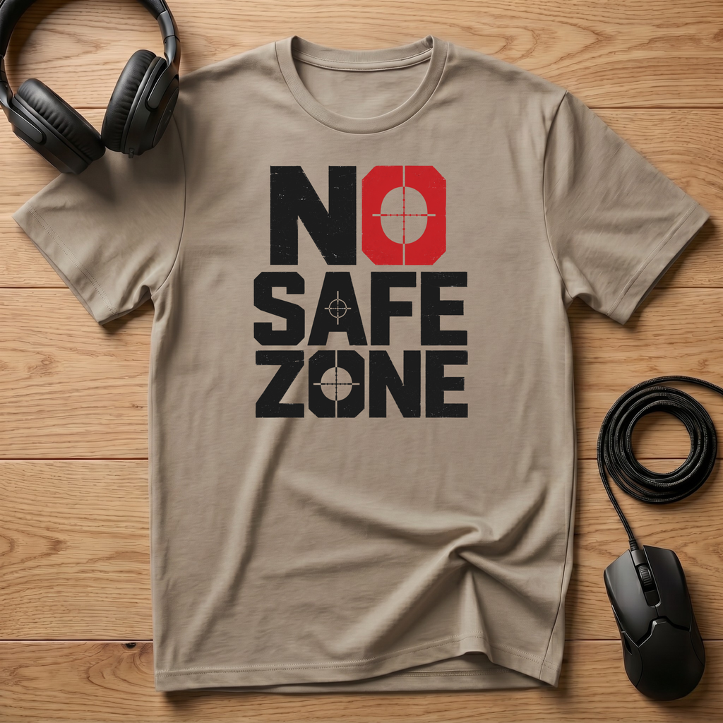 No Safe Zone T-Shirt