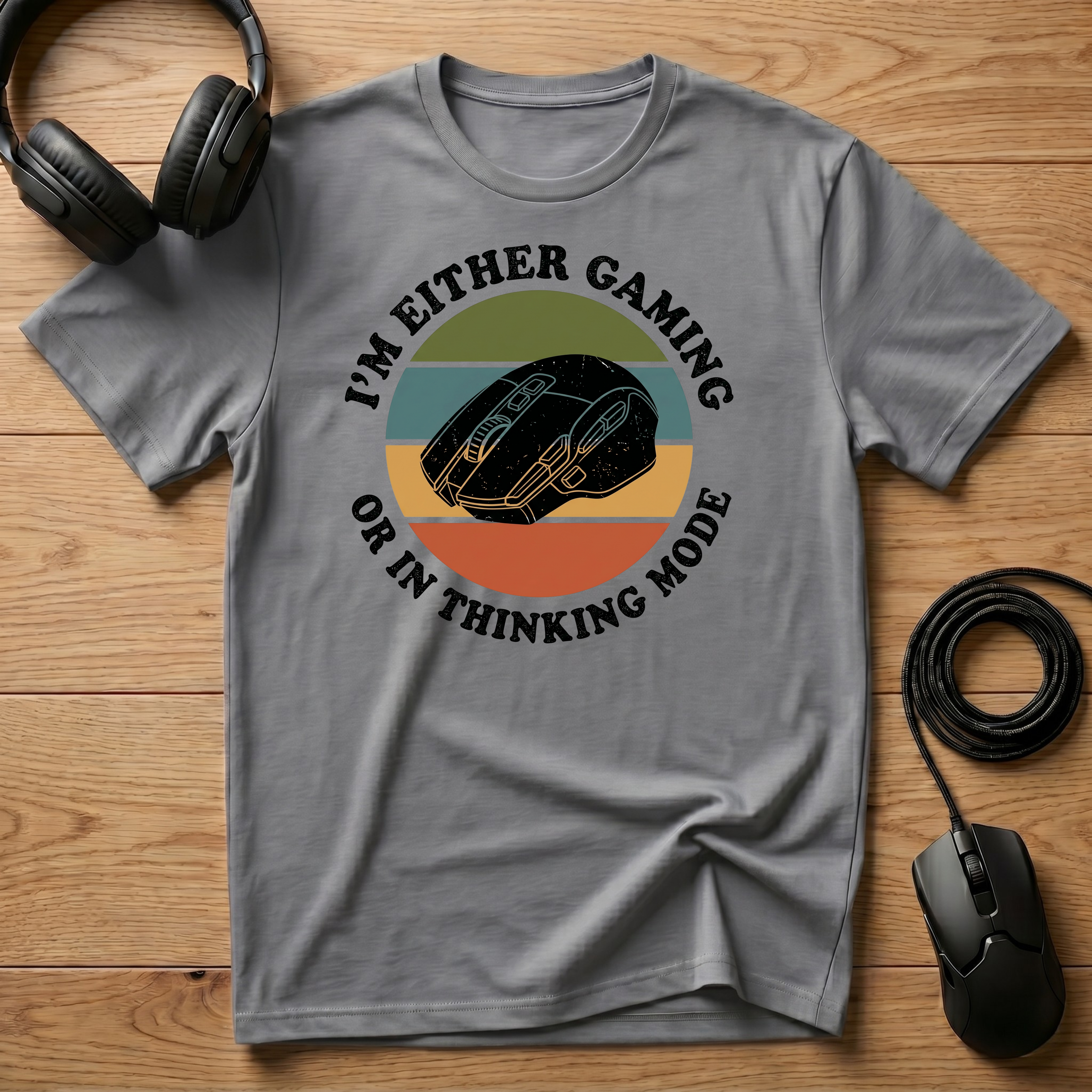I'm Either Gaming. Or In Thinking Mode. T-Shirt