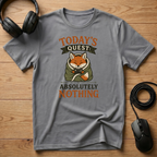 Today's Quest: Absolutely Nothing T-Shirt