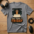 Fast Travel To Friday T-Shirt