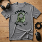 Relaxed Gaming Only T-Shirt