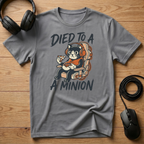 Died To A Minion T-Shirt