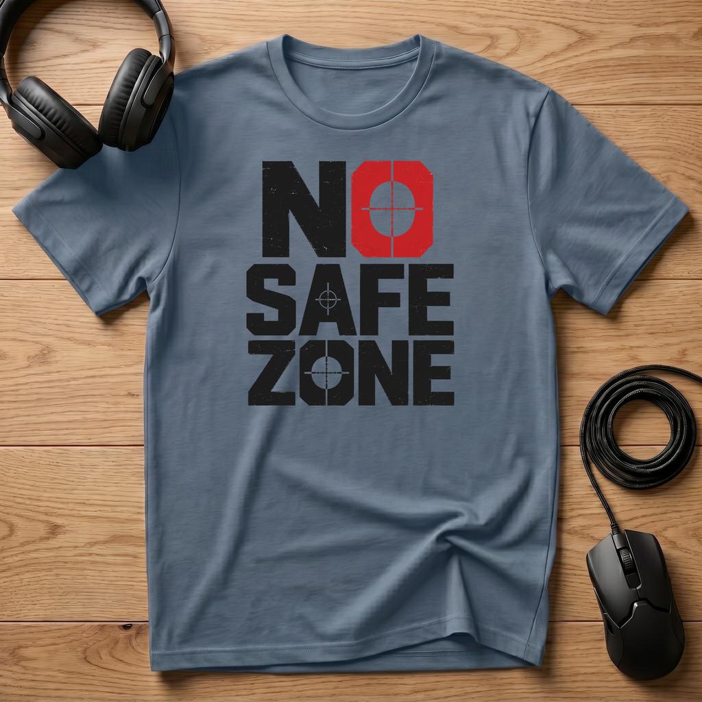 No Safe Zone T-Shirt