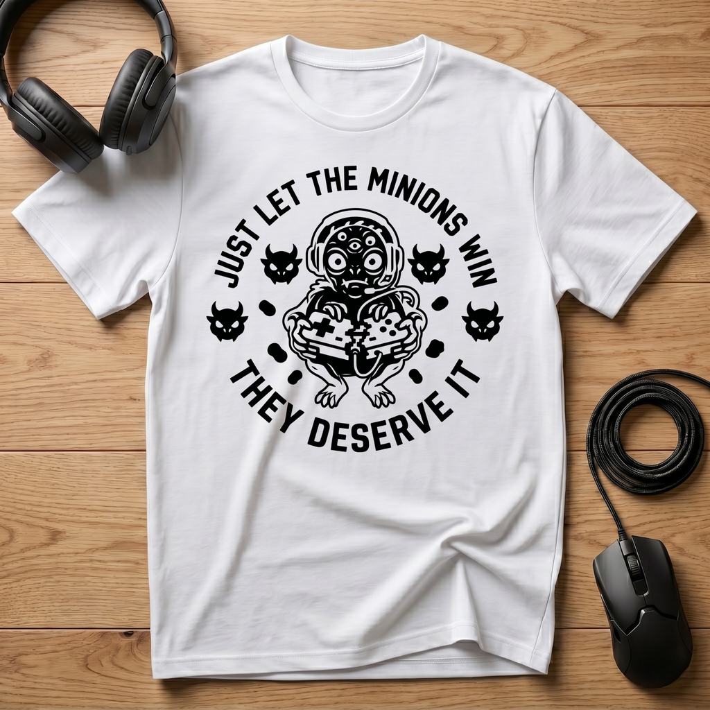 Just Let The Minions Win They Deserve It T-Shirt