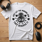Just Let The Minions Win They Deserve It T-Shirt