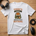 Today's Quest: Absolutely Nothing T-Shirt