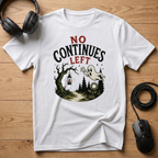 No Continues Left T-Shirt