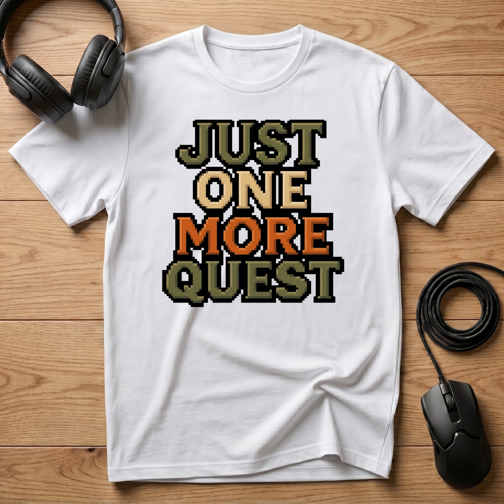 Just One More Quest T-Shirt