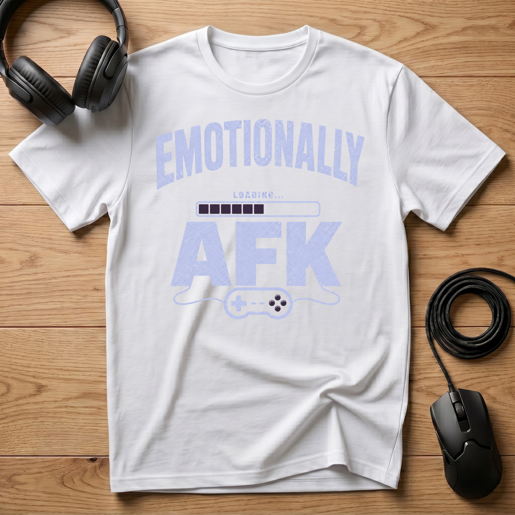 Emotionally AFK T-Shirt