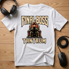 Final Boss Tantrum T-Shirt