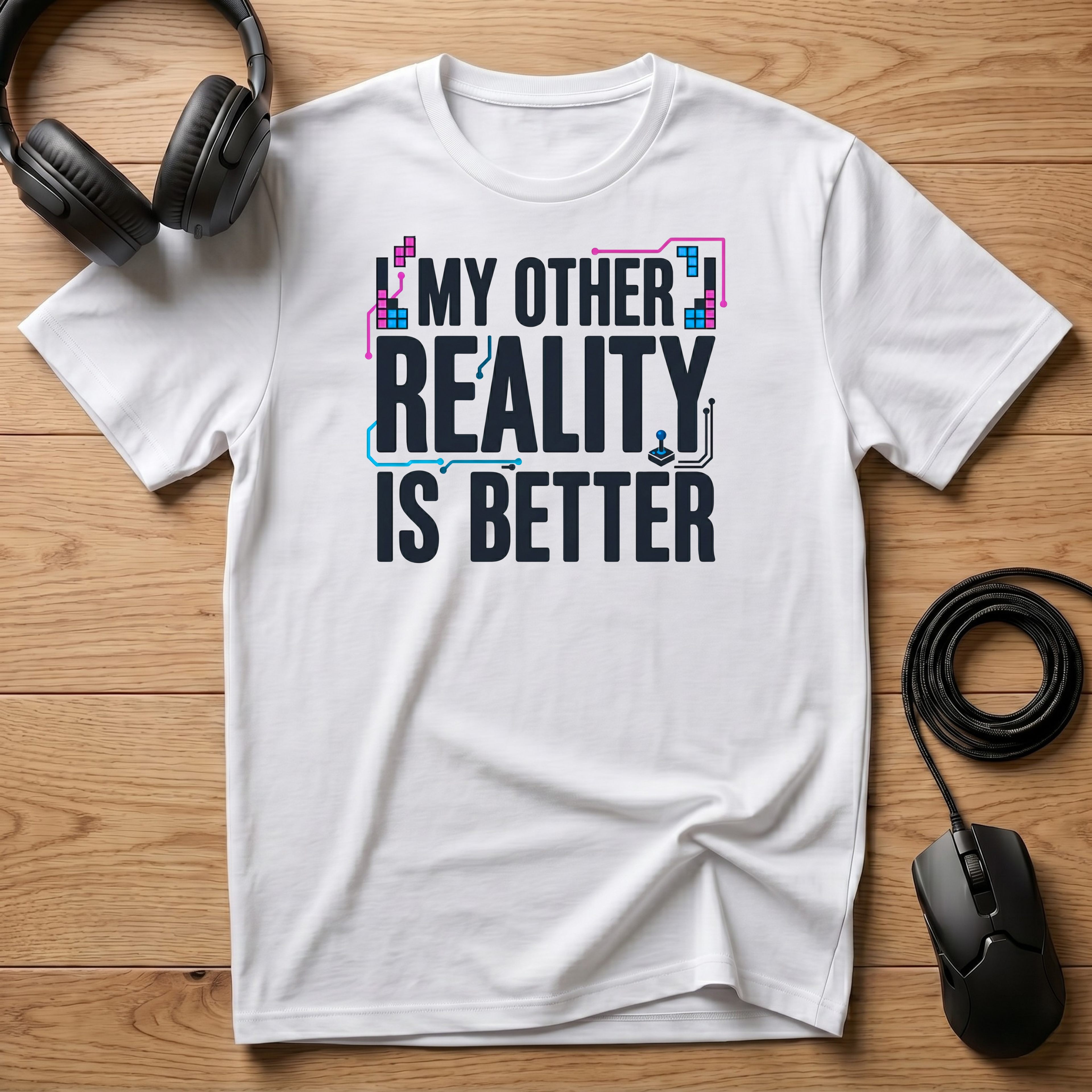 My Other Reality Is Better T-Shirt