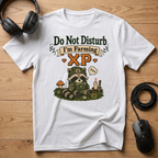 Do Not Disturb I'm Farming XP T-Shirt
