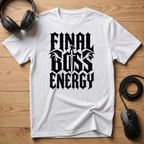 Final Boss Energy T-Shirt
